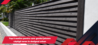 Top 5 motive pentru care gardul jaluzea câștigă teren în designul urban