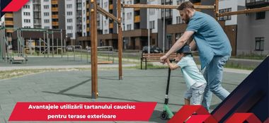 Avantajele utilizării tartanului cauciuc pentru terase exterioare