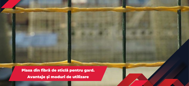 Plasa din fibră de sticlă pentru gard. Avantaje și moduri de utilizare