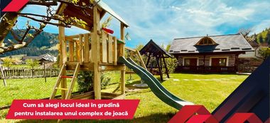 Cum să alegi locul ideal în gradină pentru instalarea unui complex de joacă