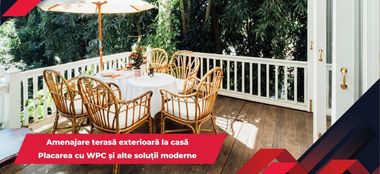 Amenajare terasă exterioară la casă - placarea cu WPC și alte soluții moderne