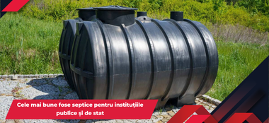 Cele mai bune fose septice pentru instituțiile publice și de stat