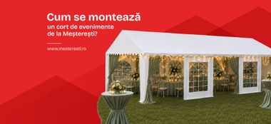 Cum se montează un cort de evenimente de la Meșterești? Cum se montează un cort de evenimente de la Meșterești?