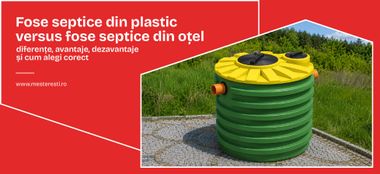 Fose septice din plastic versus fose septice din oțel – diferențe, avantaje, dezavantaje și cum alegi corect
