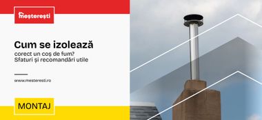 Cum se izolează corect un coș de fum? Sfaturi și recomandări utile