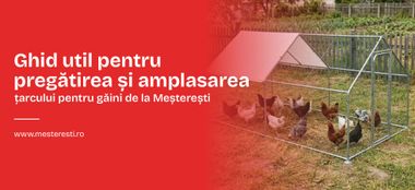 Ghid util pentru pregătirea și amplasarea țarcului pentru găini de la Meșterești