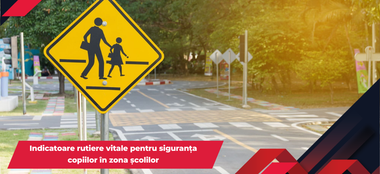 Indicatoare rutiere vitale pentru siguranța copiilor în zona școlilor