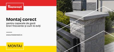Montaj corect pentru capacele de gard: Erori frecvente și cum le eviți