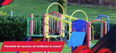 Pavelele de cauciuc se &icirc;ncălzesc la soare?