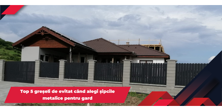 Top 5 greșeli de evitat c&acirc;nd alegi șipcile metalice pentru gard