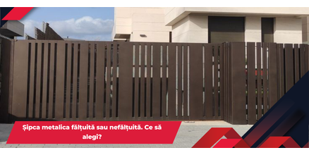 Șipca metalica fălțuită sau nefălțuită. Ce să alegi?