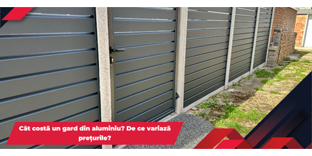 C&acirc;t costă un gard din aluminiu? De ce variază prețurile?