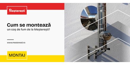 Cum se montează un coș de fum de la Meșterești?