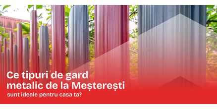 Ce tipuri de gard metalic de la Meșterești sunt ideale pentru casa ta?