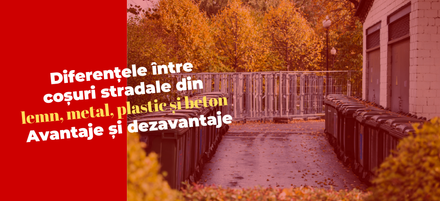 Diferențele între coșuri stradale din lemn, metal, plastic și beton: Avantaje și dezavantaje Diferențele între coșuri stradale din lemn, metal, plastic și beton: Avantaje și dezavantaje