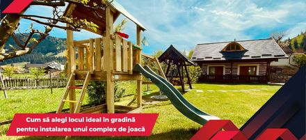 Cum să alegi locul ideal în gradină pentru instalarea unui complex de joacă Cum să alegi locul ideal în gradină pentru instalarea unui complex de joacă