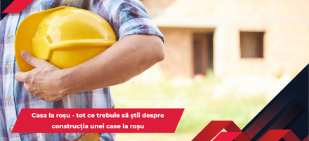 Casa la roșu - tot ce trebuie să știi despre construcția unei case la roșu
