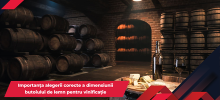 Importanța alegerii corecte a dimensiunii butoiului de lemn pentru vinificație Importanța alegerii corecte a dimensiunii butoiului de lemn pentru vinificație