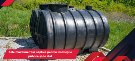 Cele mai bune fose septice pentru instituțiile publice și de stat