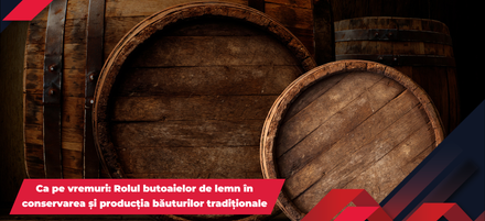 Ca pe vremuri: Rolul butoaielor de lemn în conservarea și producția băuturilor tradiționale Ca pe vremuri: Rolul butoaielor de lemn în conservarea și producția băuturilor tradiționale