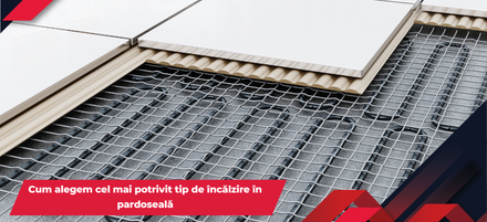 Cum alegem cel mai potrivit tip de încălzire în pardoseală Cum alegem cel mai potrivit tip de încălzire în pardoseală