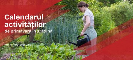 Calendarul activităților de primăvară în grădină Calendarul activităților de primăvară în grădină
