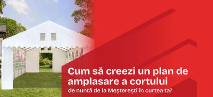 Cum să creezi un plan de amplasare a cortului de nuntă de la Meșterești în curtea ta? Cum să creezi un plan de amplasare a cortului de nuntă de la Meșterești în curtea ta?