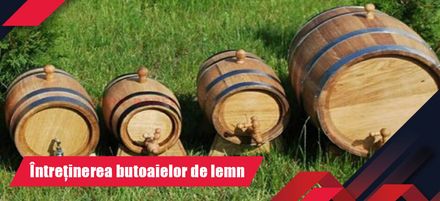 Întreținerea butoaielor de lemn - metode și recomandări Întreținerea butoaielor de lemn - metode și recomandări