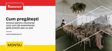 Cum pregătești terenul pentru montarea unui cort de evenimente: ghid practic pas cu pas
