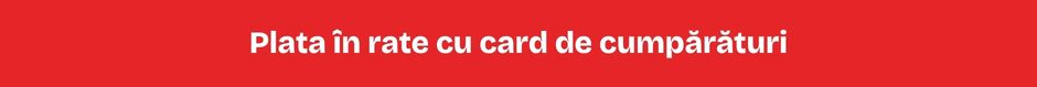 Plata în rate cu card de cumpărături Plata în rate cu card de cumpărături