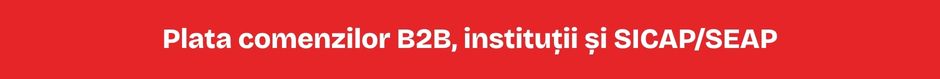Plata comenzilor B2B, instituții și SICAP/SEAP Plata comenzilor B2B, instituții și SICAP/SEAP